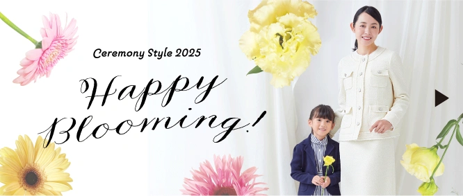 セレモニースタイル2025 happy blooming!