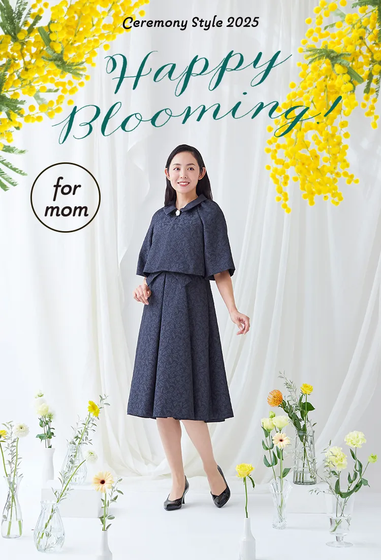 Ceremony Style 2025　Happy Blooming! for mom