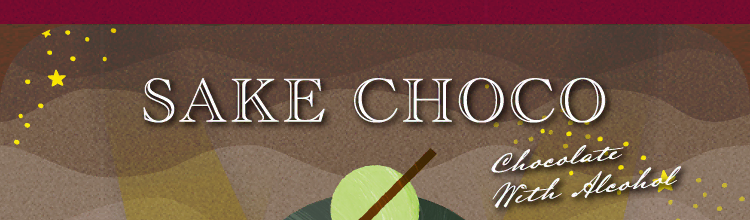 SAKE CHOCO