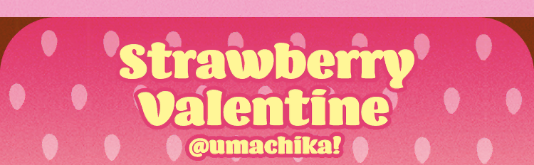 strawberry valentine @umachika!