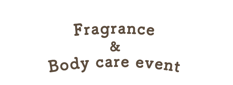 Fragrance & Body care event 