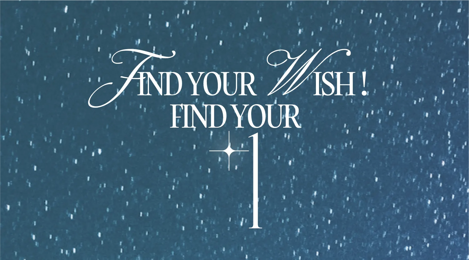 Find your Wish! find your1