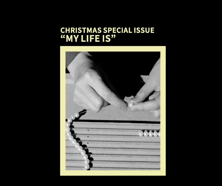 CHRISTMAS SPECIAL ISSUE “MY LIFE IS”