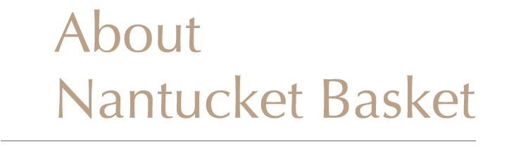 About Nantucket Basket