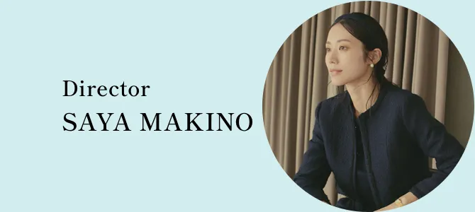 Director SAYA MAKINO