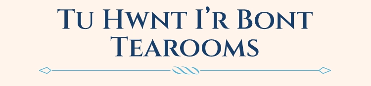 Tu Hwnt I’r Bont Tearooms