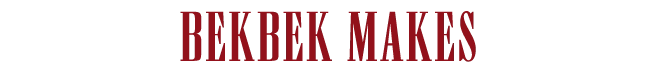 BEKBEK MAKES