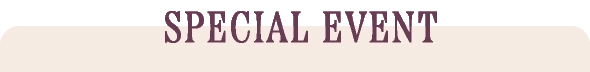 SPECIAL EVENT