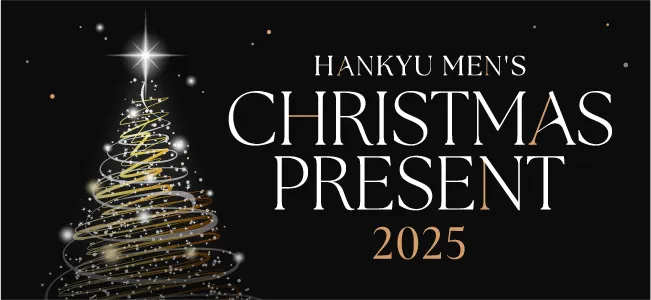 HANKYU MEN'S CHRISTMAS PRESENT 2025