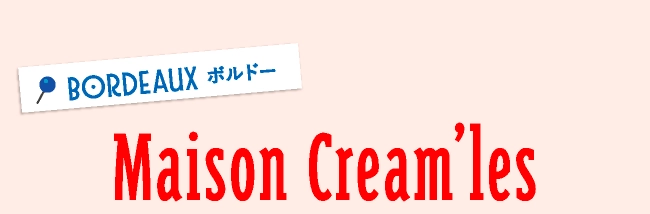 Maison Cream’les