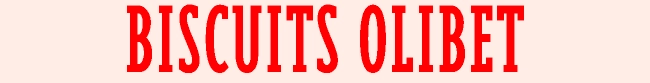 BISCUITS OLIBET