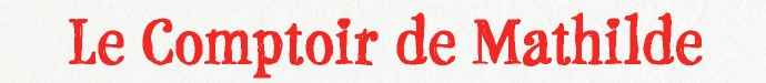 Le Comptoir de Mathilde