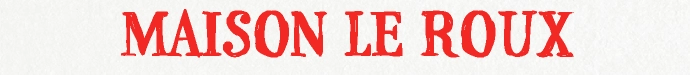MAISON LE ROUX