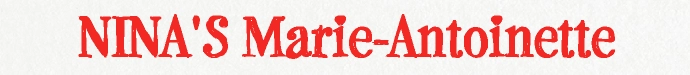 NINA'S Marie-Antoinette