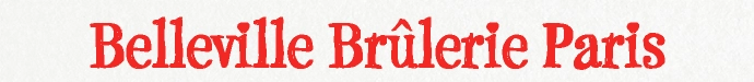 Belleville Brûlerie Paris