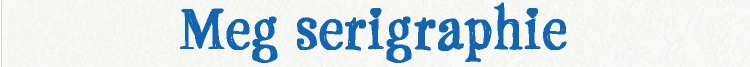Meg serigraphie