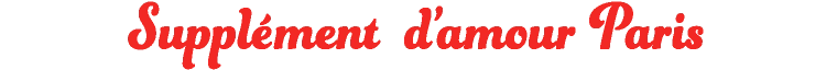 Supplment d’amour Paris