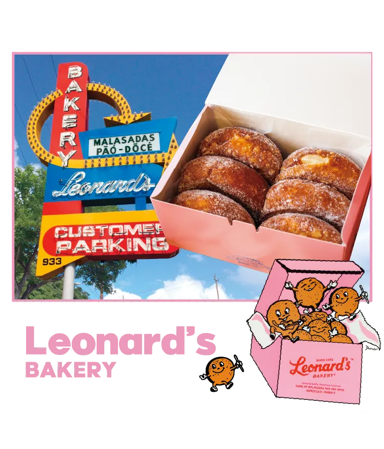 Leonard’s BAKERY 外はサクサク、中はモチモチの揚げパン。ハワイのレシピそのままの美味しさを提供。