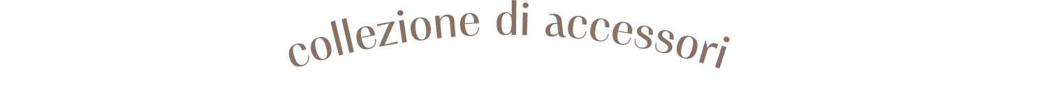 collezione di accessori