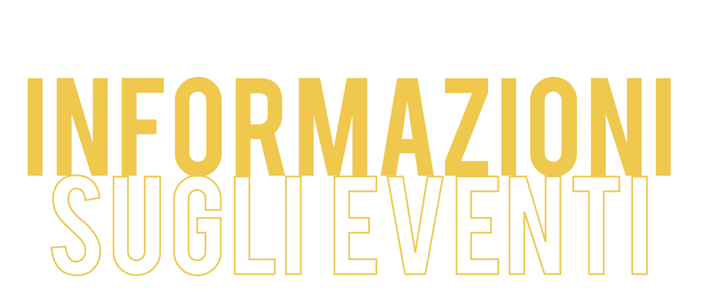 INFORMAZIONI SUGLI  EVENTI