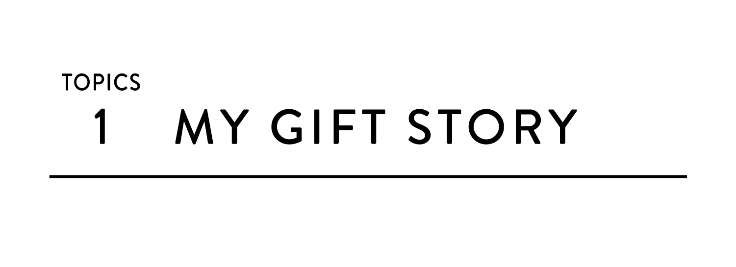 TOPICS1 MY GIFT STORY