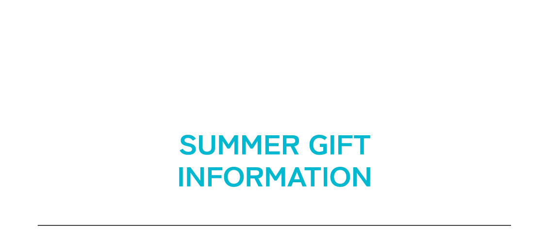 SUMMER GIFT INFORMATION
