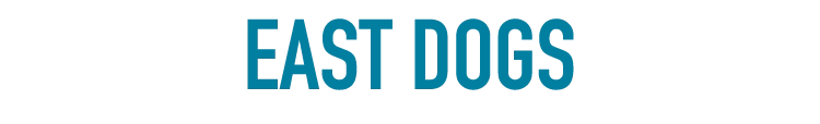 EAST DOGS