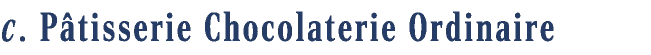 Pâtisserie Chocolaterie Ordinaire