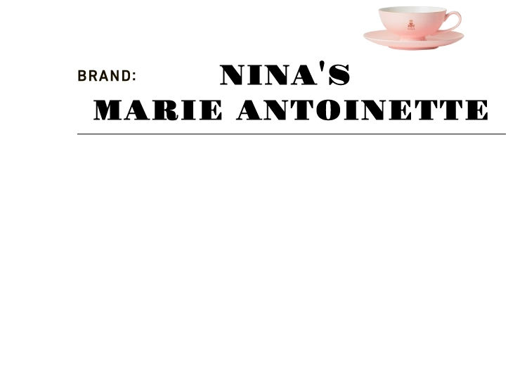 NINA'S 
								MARIE ANTOINETTE