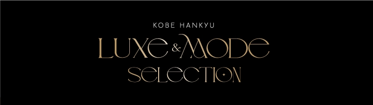 LUXE&MODE selection