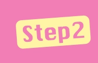 STEP 2