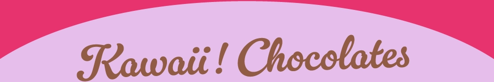 Kawaii ! Chocolates